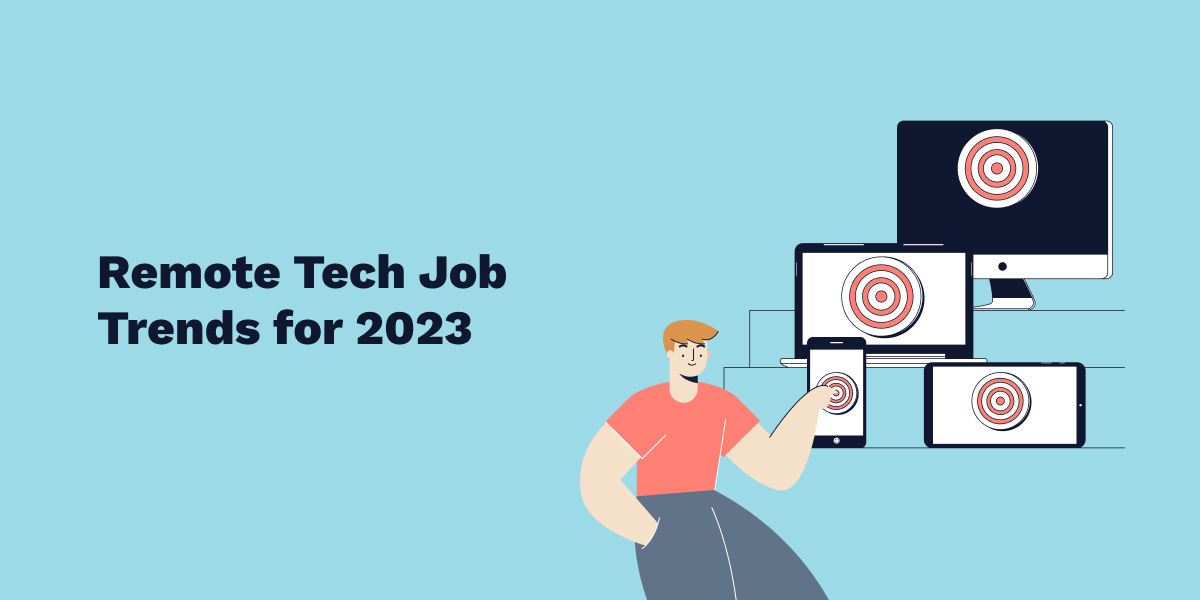 12 Remote Tech Job Trends We're Seeing in 2023